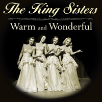 The King Sisters - Warm And Wonderful