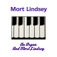 Mort Lindsey - An Organ And Mort Lindsey