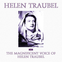 Helen Traubel - The Magnificent Voice Of Helen Traubel
