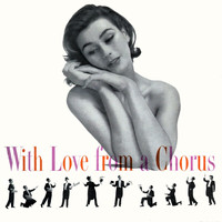 Robert Shaw Chorale - With Love From A Chorus
