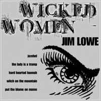 Jim Lowe - Wicked Women