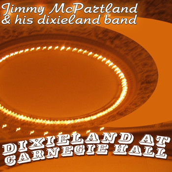 Jimmy McPartland And His Dixieland Band - Dixieland At Carnegie Hall