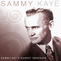 Sammy Kaye - Sammy Kay's Sunday Serenade