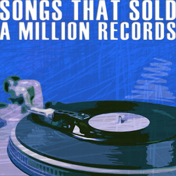 Various Artists - Songs That Sold A Million Records