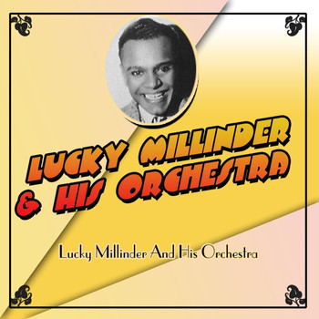 Lucky Millinder & His Orchestra - Lucky Millinder And His Orchestra