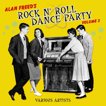 Various Artists - Alan Freed's Rock N' Roll Dance Party, Vol. 3
