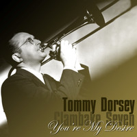 Tommy Dorsey Clambake Seven - You're My Desire