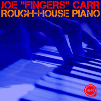Joe "fingers" Carr - Rough-House Piano