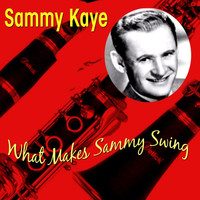 Sammy Kaye - What Makes Sammy Swing