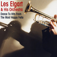 Les Elgart And His Orchestra - Dance To Hits From The Most Happy Fella