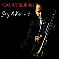 Kai Winding - Jay & Kai + 6