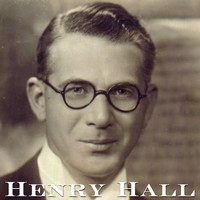 Henry Hall - Henry Hall