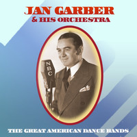 Jan Garber & His Orchestra - The Great American Dance Bands