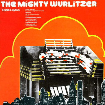 Eddie Layton - The Mighty Layton At The Wurlitzer