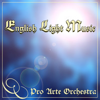 Pro Arte Orchestra - English Light Music