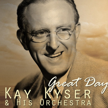 Kay Kyser & His Orchestra - Great Day