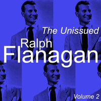 Ralph Flanagan - The Unissued Ralph Flanagan, Vol. 2