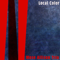 Mose Allison Trio - Local Color
