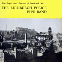 Edinburgh Police Pipe Band - The Pipes And Drums Of Scotland No. 2