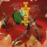 Henri René & His Orchestra - Riot In Rhythm