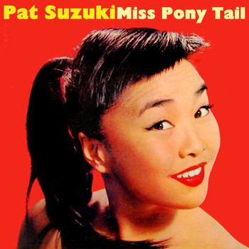 Pat Suzuki - Miss Pony Tail