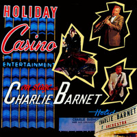 Charlie Barnet & His Orchestra - On Stage With Charlie Barnet