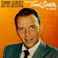 Tommy Dorsey & His Orchestra - Tommy Dorsey & His Orchestra Featuring Frank Sinatra
