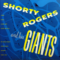 Shorty Rogers And His Giants - Shorty Rogers & His Giants