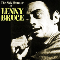 Lenny Bruce - The Sick Humour Of Lenny Bruce
