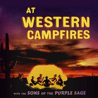 Sons Of The Purple Sage - At Western Campfires