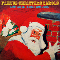 Johnny Cole and The Robert Evans Chorus - Famous Christmas Carols