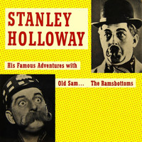 Stanley Holloway - His Famous Adventures With Old Sam...The Ramsbottoms