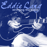 Eddie Lang - Stringing The Blues