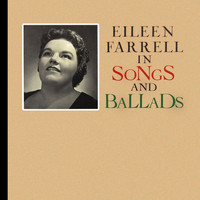 Eileen Farrell - Songs And Ballads