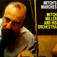 Mitch Miller and his Orchestra - Mitch's Marches
