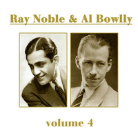 Ray Noble - Ray Noble & Al Bowlly, Vol. 4