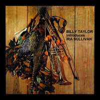 Billy Taylor Trio - Billy Taylor Introduces Ira Sullivan