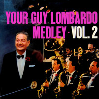 Guy Lombardo - Your Guy Lombardo Medley, Vol. 2