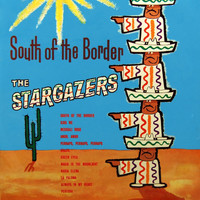 The Stargazers - South Of The Border