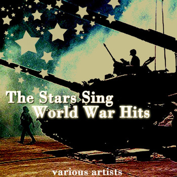 Various Artists - The Stars Sing World War Hits