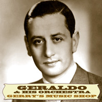 Geraldo & His Orchestra - Gerry's Music Shop
