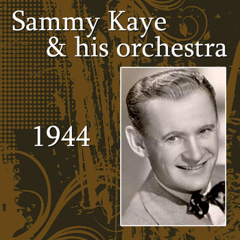 Sammy Kaye and His Orchestra - 1944