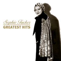 Sophie Tucker - Greatest Hits