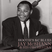 Jay McShann & His Orchestra - Hootie's KC Blues