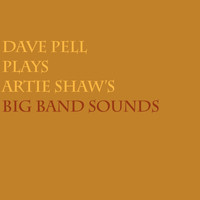 Dave Pell - Plays Artie Shaw's Big Band Sound