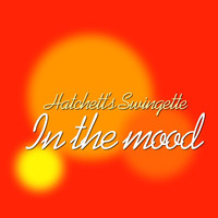 Hatchett's Swingette - In The Mood