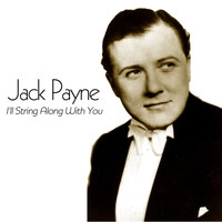 Jack Payne - I'll String Along With You
