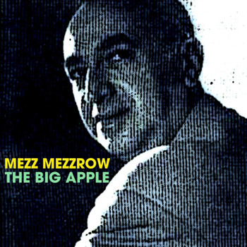 Mezz Mezzrow featuring Frankie Newton - The Big Apple