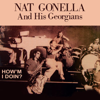 Nat Gonella And His Georgians - How'm I Doin'?