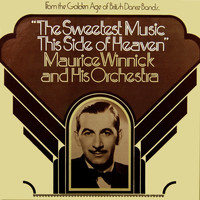 Maurice Winnick And His Orchestra - The Sweetest Music This Side Of Heaven